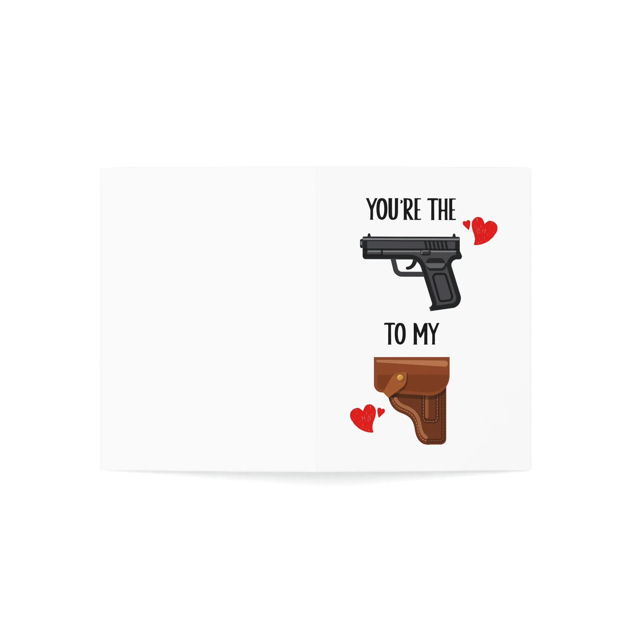 You're The Gun To My Holster Greeting Cards (1, 10, 30, and 50pcs)